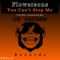 Artwork for You Can't Stop Me by Flowersons