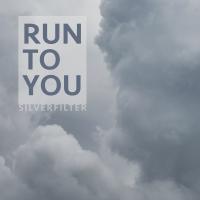 Artwork for Run To You by Silverfilter