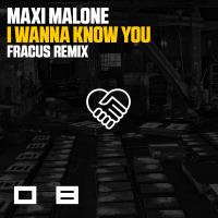 Artwork for I Wanna Know You (Fracus Remix) by Maxi Malone