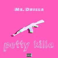 Artwork for Petty Killa by Ms. Drilla