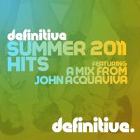 Artwork for Definitive Summer 2011 Hits (Mixed by John Acquaviva) by John Acquaviva