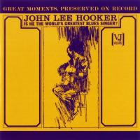 Artwork for Is He The World's Greatest Blues Singer? by John Lee Hooker
