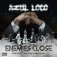 Artwork for Enemies Close (feat. Neeko Muzik) by Azul Loco