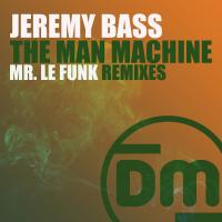 Artwork for The Man Machine (Mr. Le Funk Remixes) by Jeremy Bass