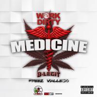 Artwork for Medicine (feat. B-Legit & Freez Vallejo) by Work Dirty