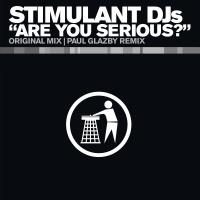 Artwork for Are You Serious? by Stimulant DJs