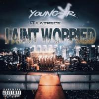 Artwork for I Aint Worried (feat. Letrece) by Young JR