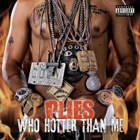 Artwork for Who Hotter Than Me by Plies