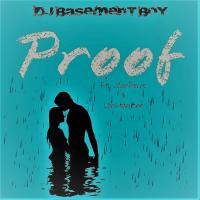 Artwork for Proof (feat. JzonPierre & Constantine) by DJ Basement Boy