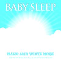 Artwork for Baby Sleep: Piano and White Noise Sleep Aid For Babies, Baby Lullaby and Soothing Baby Music by Baby Music Experience