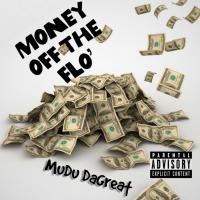 Artwork for Money Off The Flo’ by MuDu DaGreat