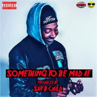 Artwork for Something to Be Mad At by ST Spittin