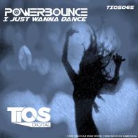 Artwork for I Just Wanna Dance by Powerbounce