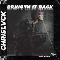 Artwork for Bring'in It Back by CHRISLVCK