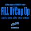 Artwork for Fill Ur Cup Up (Main) (feat. Sage the Gemini, DMac, Milla & J Maine)