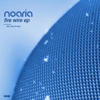 Artwork for Fire Wire EP by Noaria