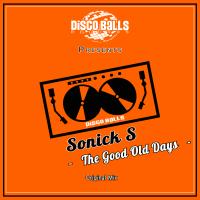 Artwork for The Good Old Days by Sonick S