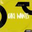 Artwork for Girl Wants (Original Mix)