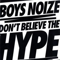 Artwork for Don't Believe The Hype by Boys Noize