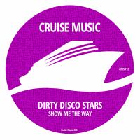 Artwork for Show Me The Way by Dirty Disco Stars