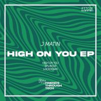 Artwork for High On You EP by J Matin