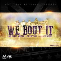 Artwork for We Bout It (feat. Ace B, Master P, Calliope Var & Calliope Popeye) by Money Mafia