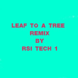 Artwork for Leaf to a Tree  (Remix) 