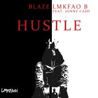 Artwork for Hustle (feat. Jonny Cash) by Blaze Lmkfao b