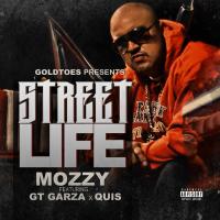 Artwork for Street Life (feat. GT Garza & Quis) by Mozzy