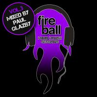 Artwork for Fireball: Hard House Sessions, Vol. 3 (Mixed by Paul Glazby) by Paul Glazby