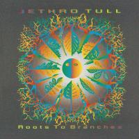Artwork for Roots to Branches (2006 Remaster) by Jethro Tull