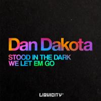 Artwork for Stood In The Dark / We Let Em Go by Dan Dakota