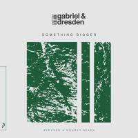 Artwork for Something Bigger (Elevven & Nourey Mixes) by Gabriel & Dresden