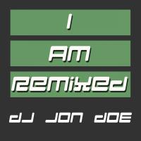 Artwork for I Am Remixed by DJ Jon Doe