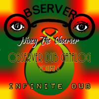 Artwork for Observer Dub Catalog Vol. 6 Infinite Dub by Niney the Observer