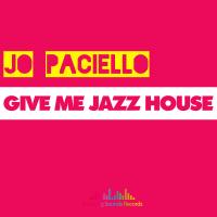 Artwork for Give Me Jazz House by Jo Paciello