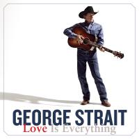 Artwork for Love Is Everything by George Strait