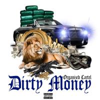 Artwork for Dirty Money by Organized Cartel