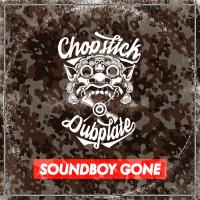 Artwork for Soundboy Gone by Chopstick Dubplate