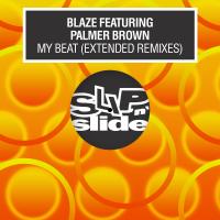 Artwork for My Beat (feat. Palmer Brown) [Extended Remixes] by Blaze