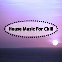 Artwork for House Music For Chill by Lounge Café