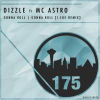 Artwork for GONNA ROLL (feat. MC ASTRO) by Dizzle