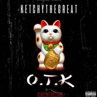 Artwork for O.T.K by Ketchy The Great
