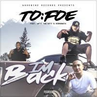 Artwork for I'm Back (feat. Wett tha Vett & Hermanata) by To Foe