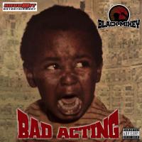 Artwork for Bad Acting by Black Mikey