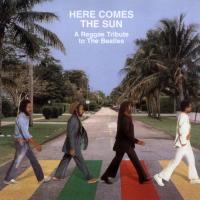 Artwork for Here Comes the Sun: A Reggae Tribute to The Beatles by Various Artists