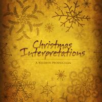 Artwork for Christmas Interpretations_A Kelshan Production by Various