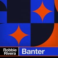 Artwork for Banter by Robbie Rivera