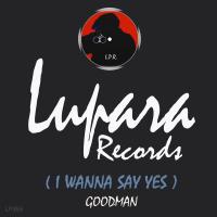 Artwork for I Wanna Say Yes by Goodman