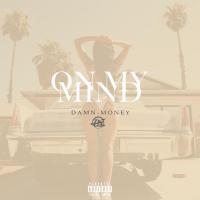 Artwork for On My Mind by Damn Money